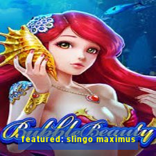 featured: slingo maximus