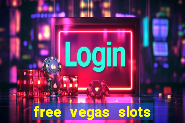 free vegas slots to play