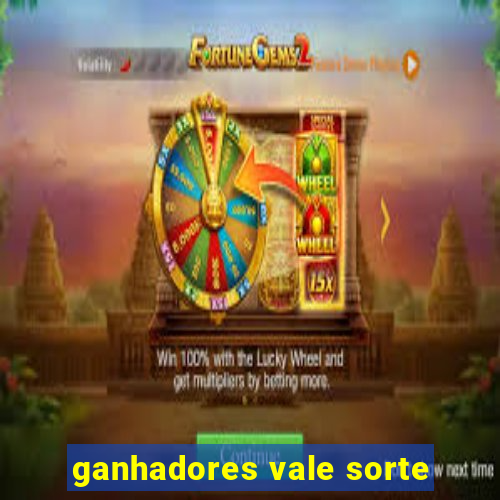 ganhadores vale sorte