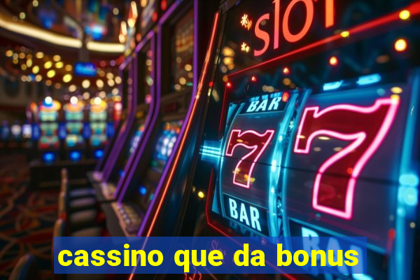 cassino que da bonus