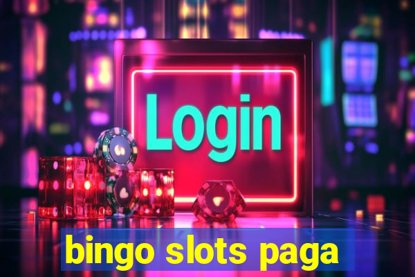 bingo slots paga