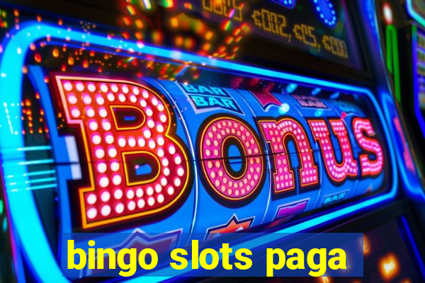 bingo slots paga