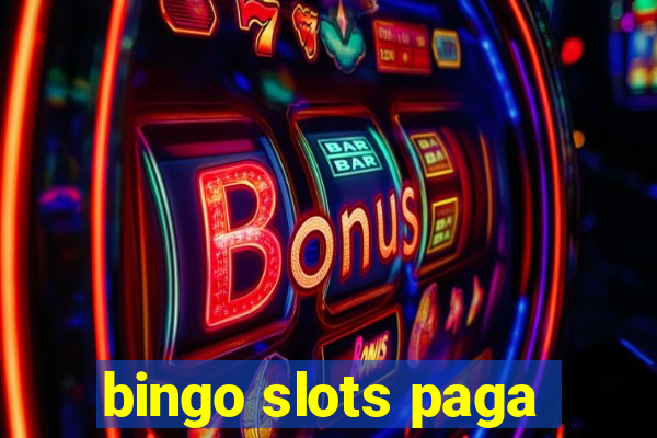 bingo slots paga