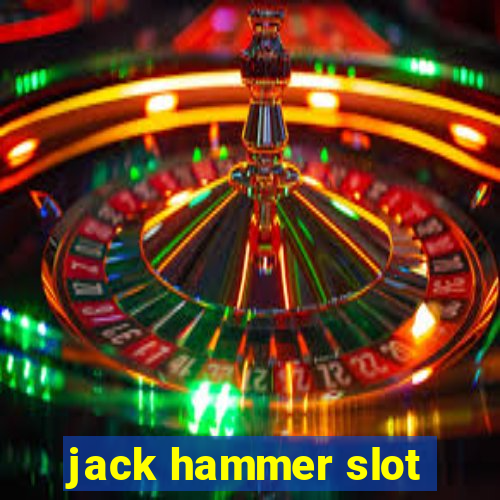 jack hammer slot