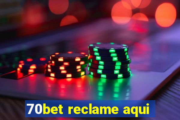 70bet reclame aqui