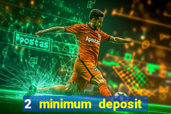 2 minimum deposit casino nz