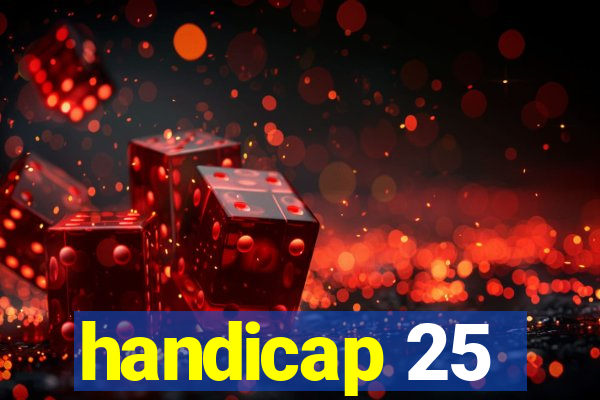 handicap 25