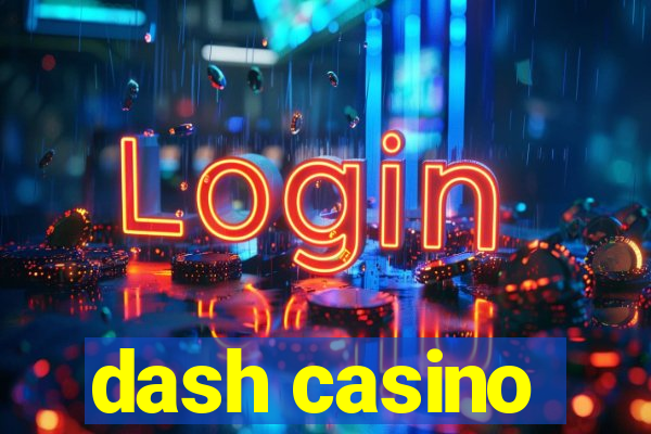 dash casino