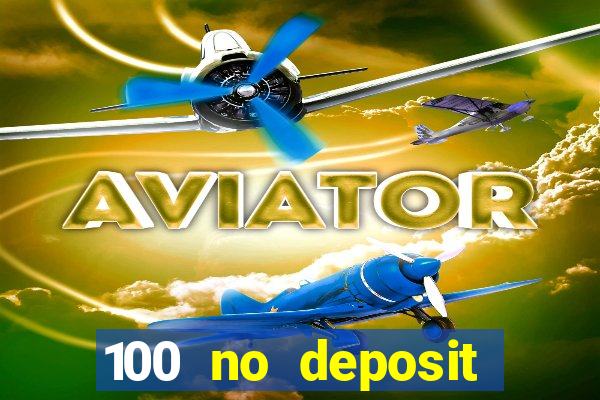 100 no deposit bonus casino 2021