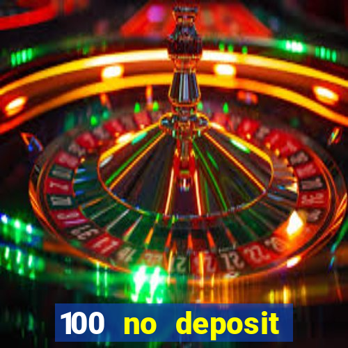 100 no deposit bonus casino 2021