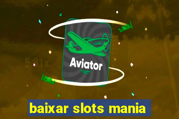 baixar slots mania