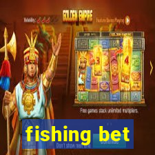 fishing bet