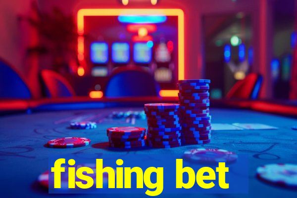 fishing bet