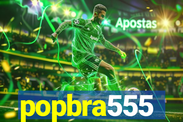 popbra555