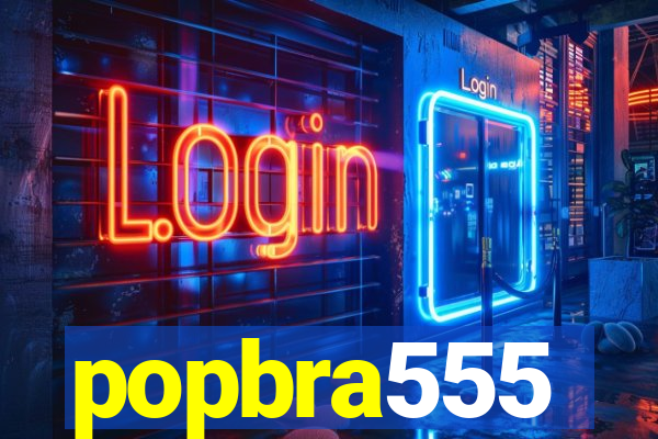 popbra555