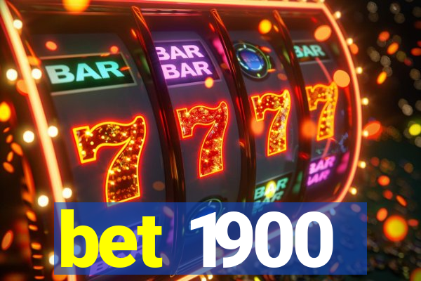 bet 1900