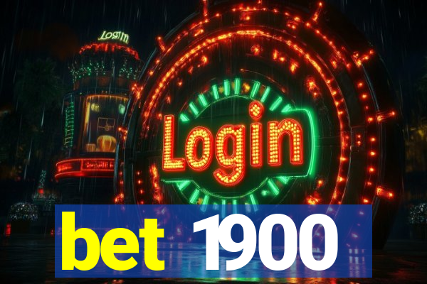 bet 1900