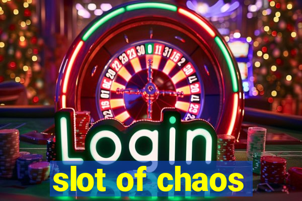 slot of chaos