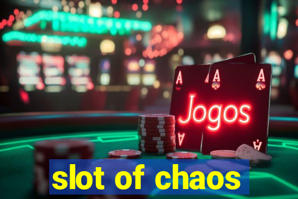 slot of chaos