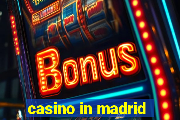 casino in madrid