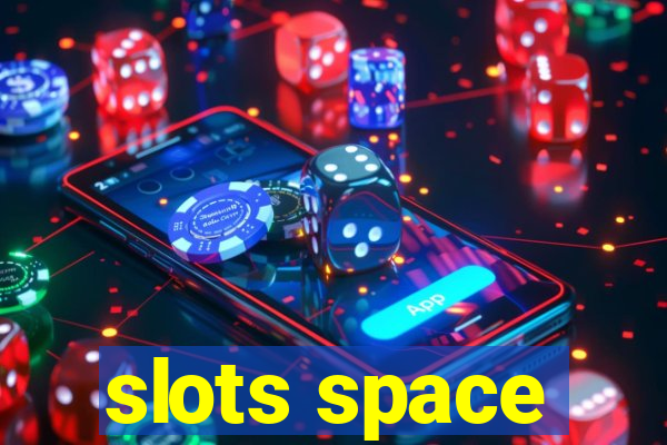 slots space