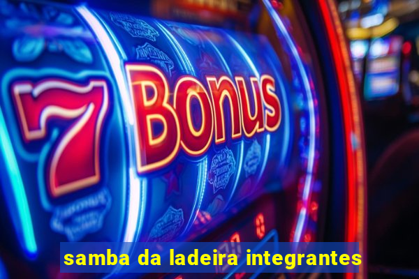 samba da ladeira integrantes