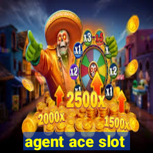 agent ace slot