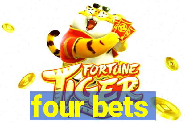 four bets