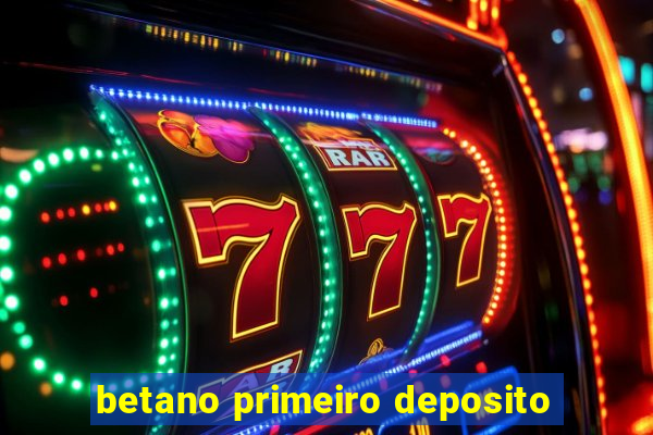 betano primeiro deposito