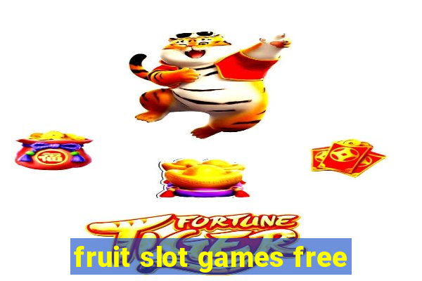 fruit slot games free