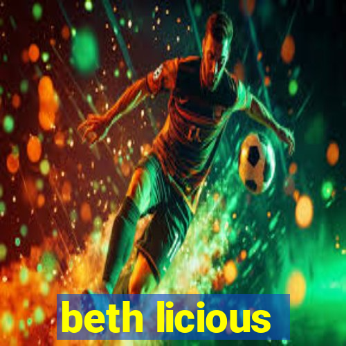 beth licious