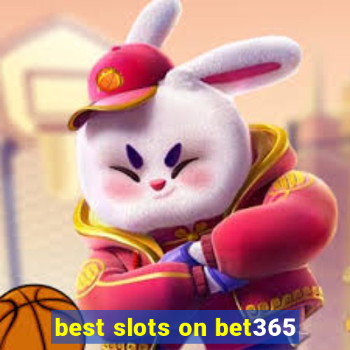 best slots on bet365