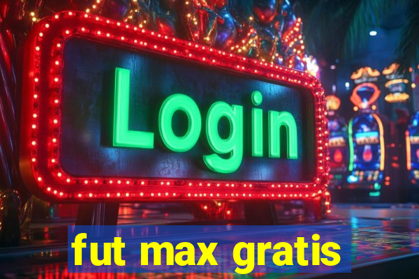 fut max gratis