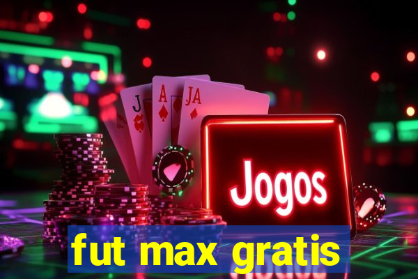 fut max gratis