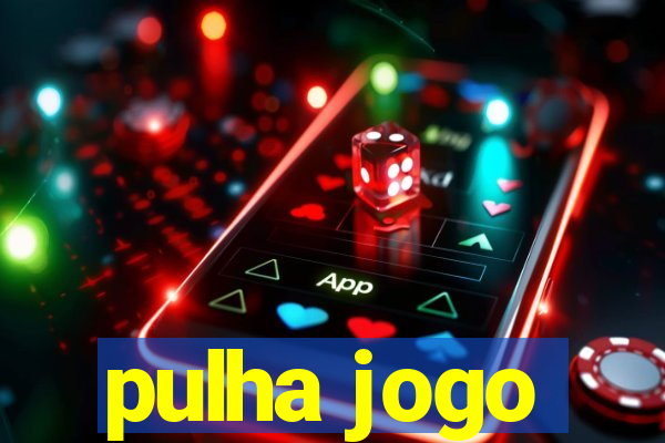 pulha jogo