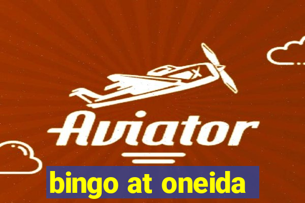 bingo at oneida