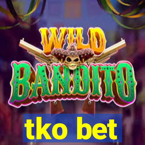 tko bet