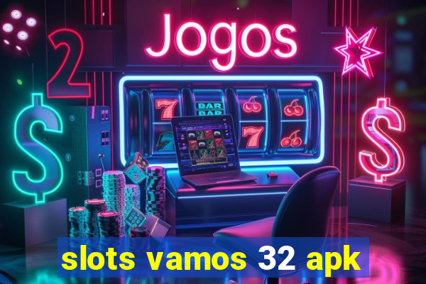 slots vamos 32 apk