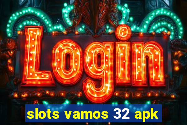 slots vamos 32 apk