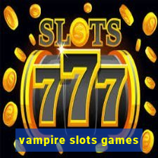 vampire slots games