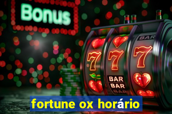 fortune ox horário