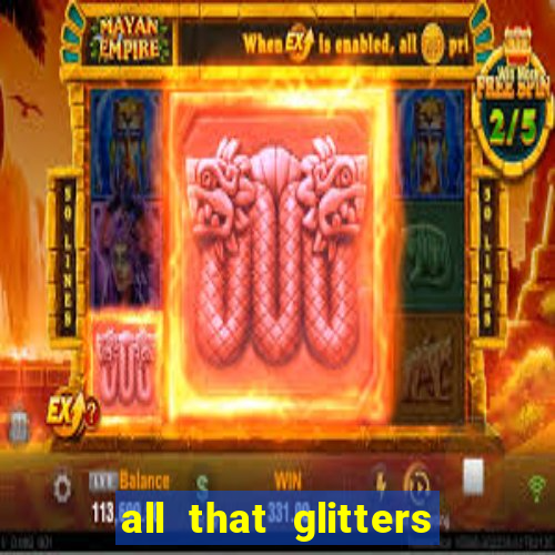 all that glitters slot machine