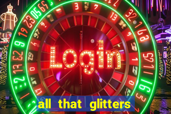 all that glitters slot machine