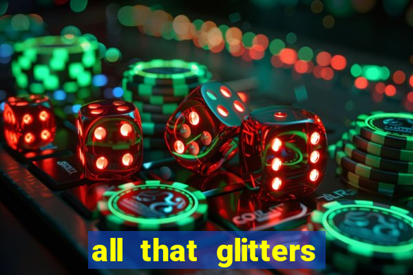 all that glitters slot machine