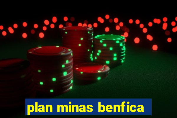 plan minas benfica