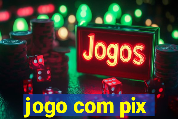 jogo com pix