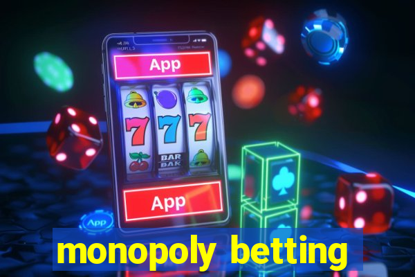 monopoly betting