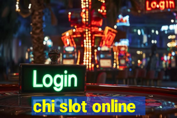 chi slot online