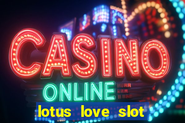 lotus love slot free play