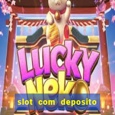 slot com deposito de 5 reais